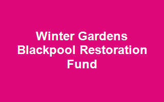 Winter Gardens Blackpool Restoration Fund
