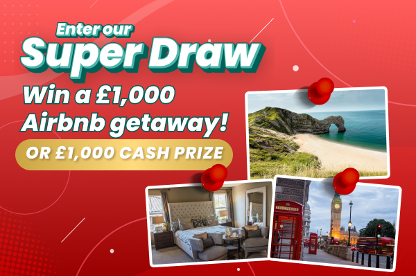 win a £1,000 airbnb getaway in June's Super Draw